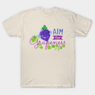 Aim for Grapeness - Punny Garden T-Shirt